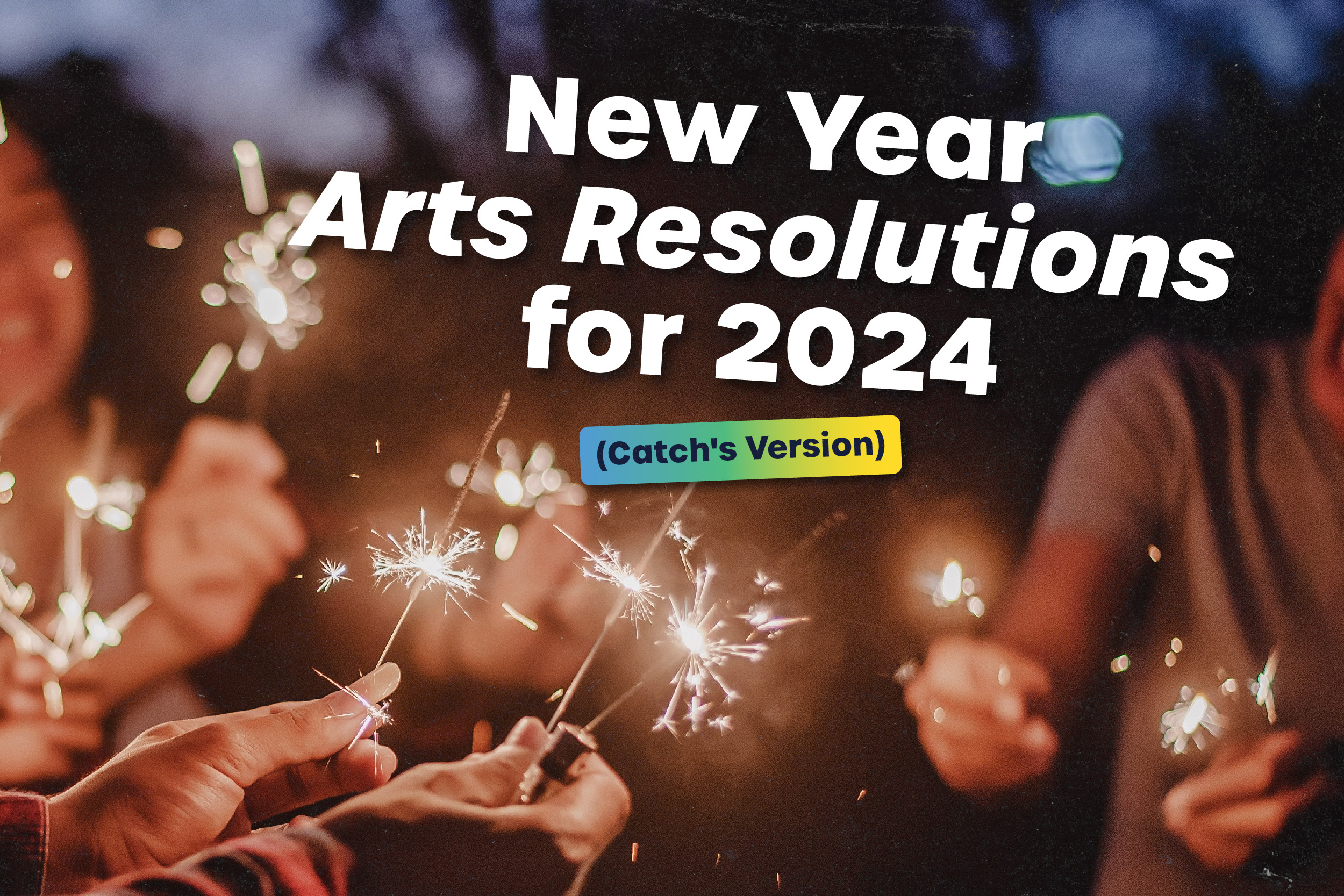 New Year Arts Resolutions 2024